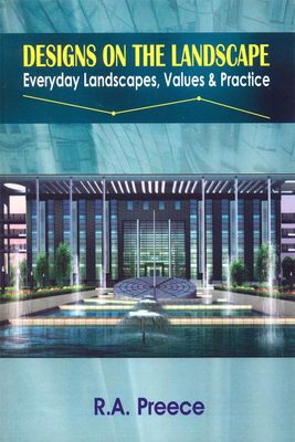Designs on the Landscape Everyday Landscapes Values and Practice