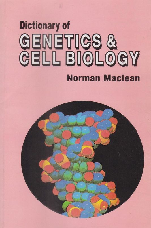 Dictionary of Genetics and Cell Biology
