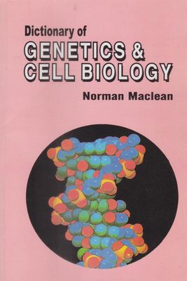 Dictionary of Genetics and Cell Biology