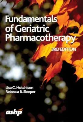 Fundamentals of Geriatric Pharmacotherapy: An Evidence-Based Approach, 3rd Edition