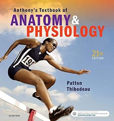 Anthony’s Textbook of Anatomy &amp; Physiology, 21st edition