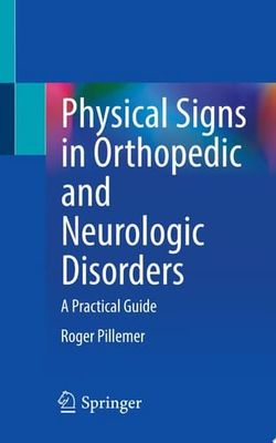 Physical Signs in Orthopedic and Neurologic Disorders