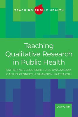 Teaching Qualitative Research in Public Health, 41st Edition