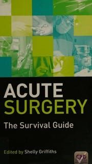 ACUTE SURGERY  The Survival Guide
