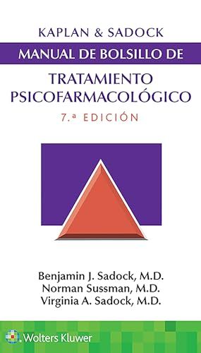 Kaplan &amp; Sadock. Manual de bolsillo de tratamiento psicofarmacológico, 7a edición