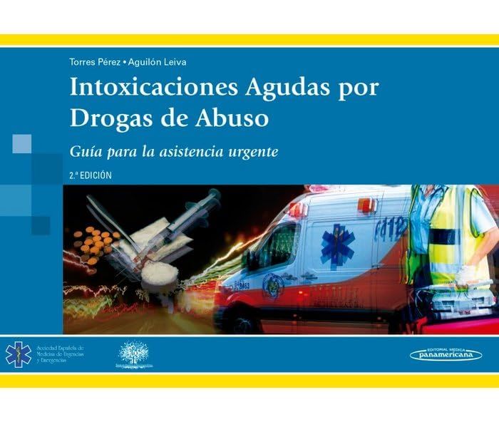 Acute Intoxications by Drugs of Abuse: A Guide for Emergency Care, 2nd Edition