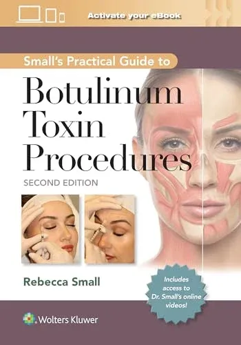 Small’s Practical Guide to Botulinum Toxin Procedures, 2nd edition