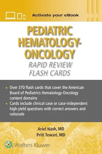 Pediatric Hematology-Oncology Rapid Review Flash Cards