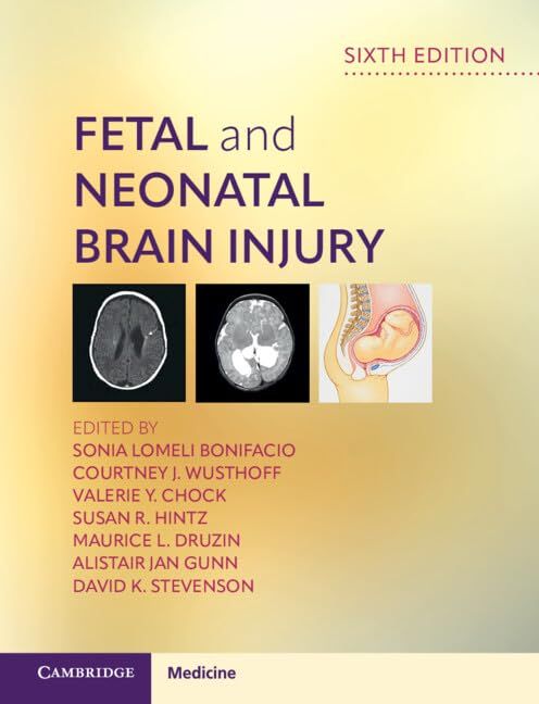 Fetal and Neonatal Brain Injury, 6th edition