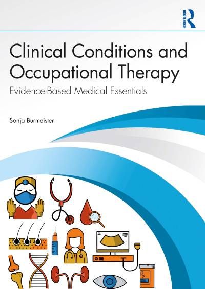 Clinical Conditions and Occupational Therapy  Evidence-Based Medical Essentials