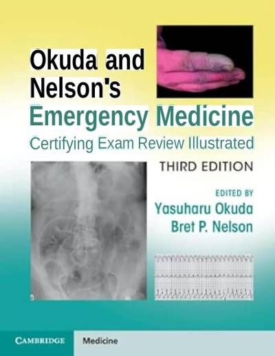 Okuda and Nelson's  Emergency Medicine  Certifying Exam Review Illustrated