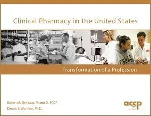 Clinical Pharmacy in the United States: Transformation of a Profession, 2nd Edition