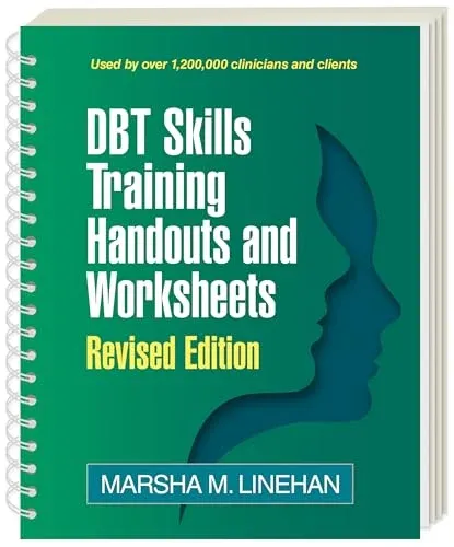 DBT Skills Training Handouts and Worksheets, Revised Edition