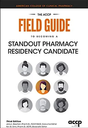 The ACCP Field Guide to Becoming a Standout Pharmacy Residency Candidate, 3rd Edition