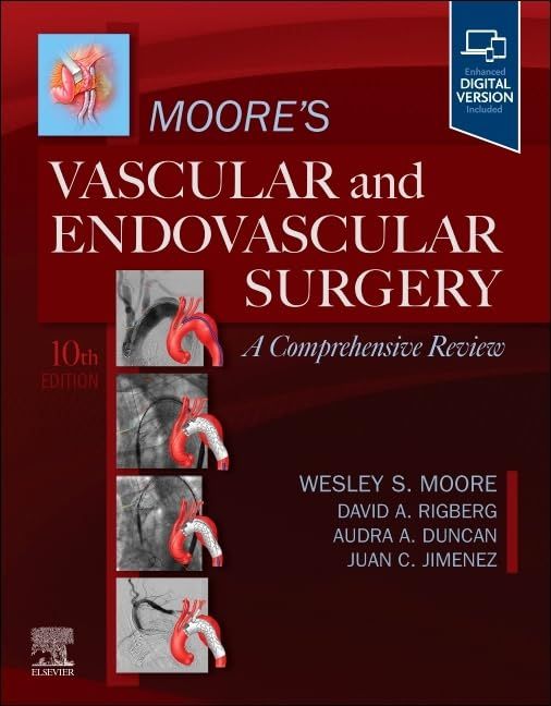 Moore’s Vascular and Endovascular Surgery: A Comprehensive Review, 10th edition