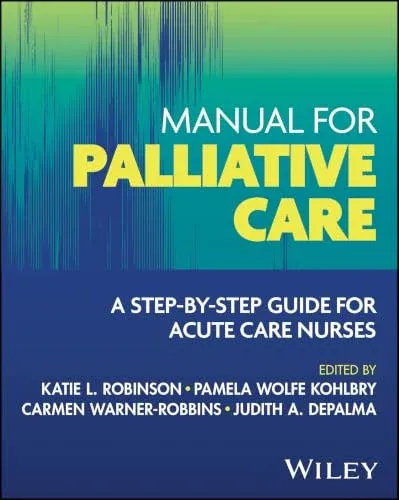 Manual for Palliative Care: A Step-by-Step Guide for Acute Care Nurses