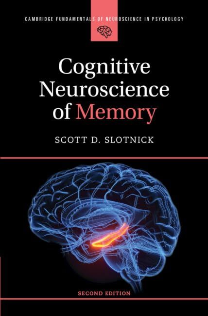 Cognitive Neuroscience of Memory (Cambridge Fundamentals of Neuroscience in Psychology), 2nd Edition
