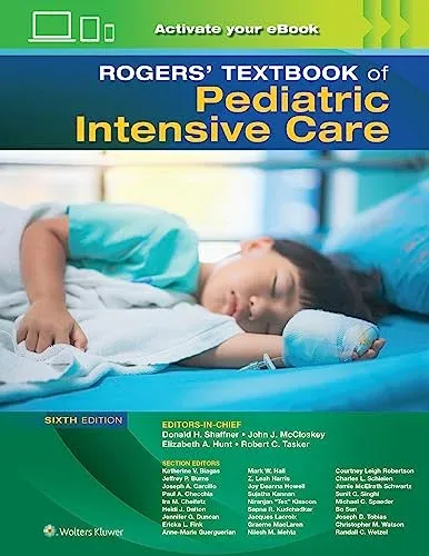 Rogers’ Textbook of Pediatric Intensive Care, 6th edition