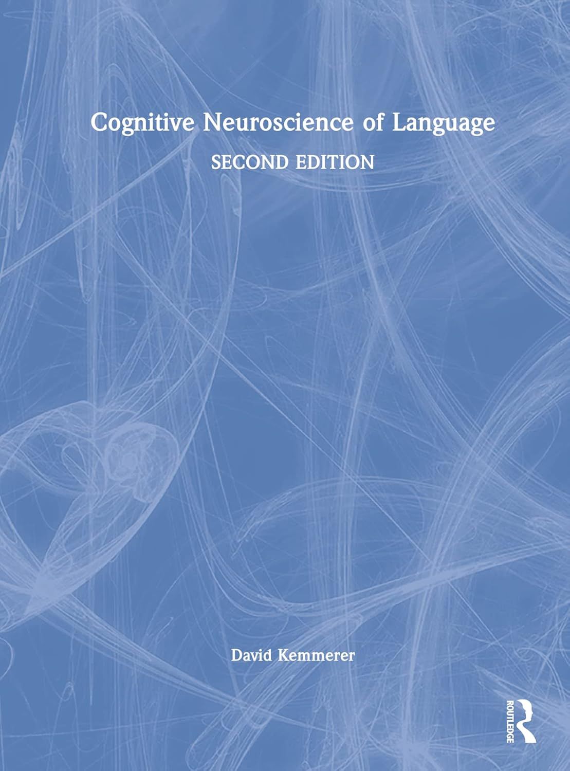 Cognitive Neuroscience of Language, 2nd Edition
