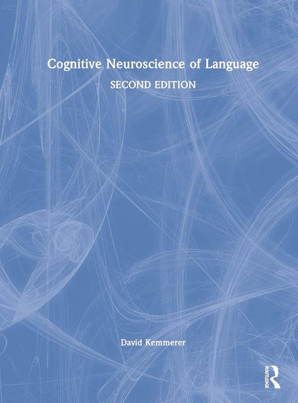 Cognitive Neuroscience of Language, 2nd Edition