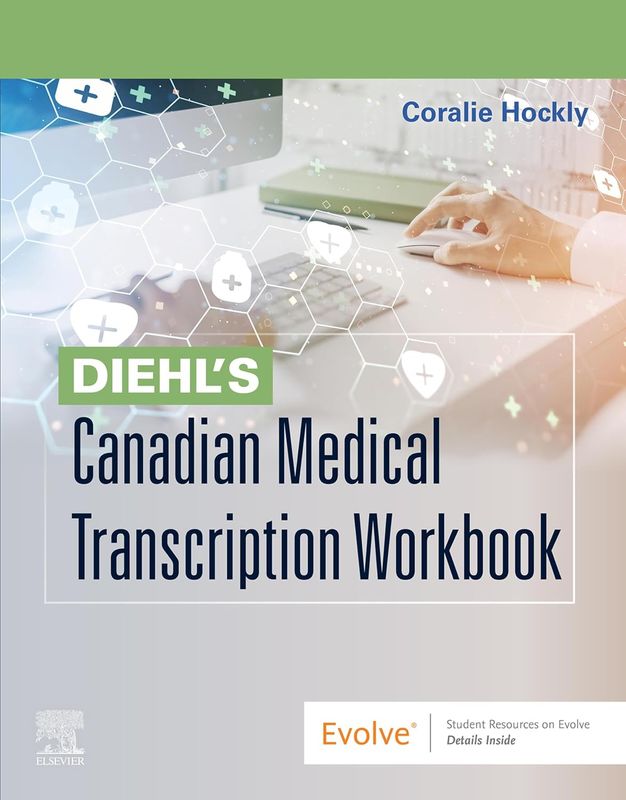 Diehl’s Canadian Medical Transcription Workbook