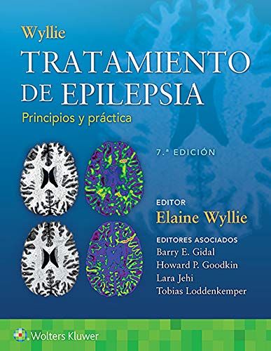 Wyllie. Tratamiento de epilepsia. Principios y práctica, 7a edición