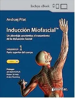 Inducción Miofascial: Un abordaje anatómico al tratamiento de la disfunción fascial, Volumen 1, Parte superior del cuerpo