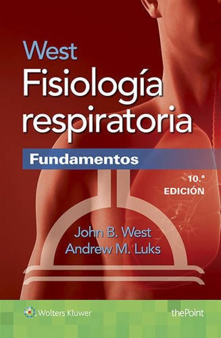 West. Fisiología respiratoria. Fundamentos, 10a edición