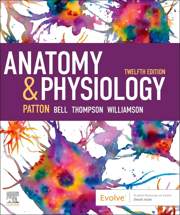 Anatomy &amp; Physiology, 12th edition