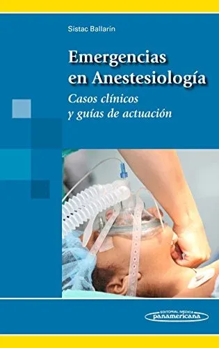 Emergencias en Anestesiología: Casos clínicos y guías de actuación