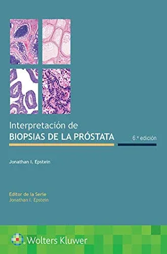 Interpretación de biopsias de la próstata, 6a edición