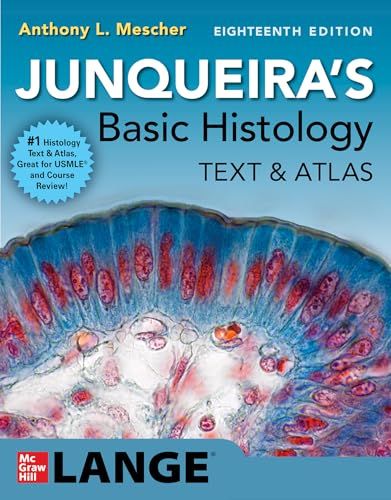 Junqueira’s Basic Histology: Text and Atlas, 18th Edition