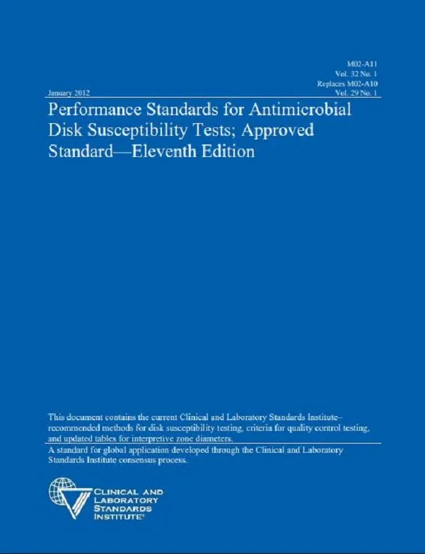 CLSI M02-A11 Performance Standards for Antimicrobial Disk Susceptibility Tests; Approved Standard, 11th Edition