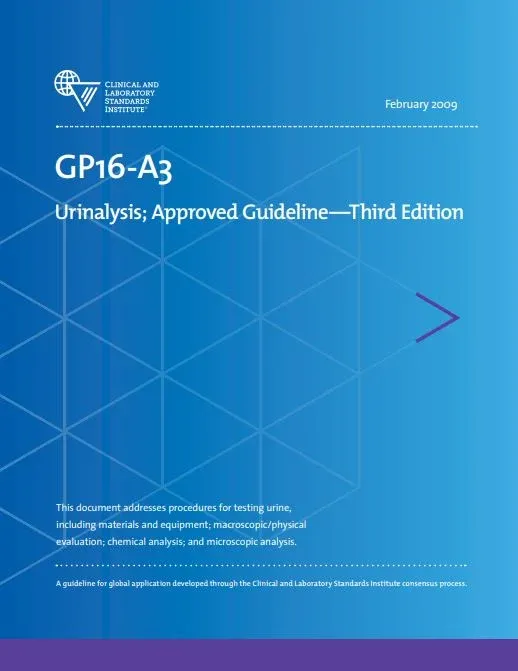 CLSI GP16-A3 Urinalysis; Approved Guideline, 3rd Edition