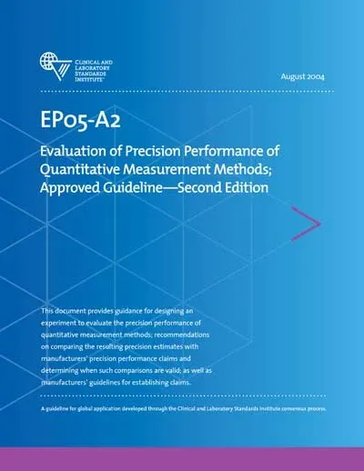 CLSI EP05-A2 Evaluation of Precision Performance of Quantitative Measurement Methods; Approved Guideline, 2nd Edition