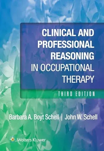 Clinical and Professional Reasoning in Occupational Therapy, 3rd Edition