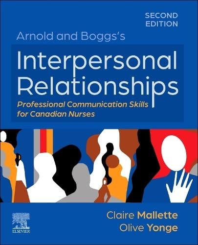 Arnold and Boggs’s Interpersonal Relationships: Professional Communication Skills for Canadian Nurses, 2nd Edition