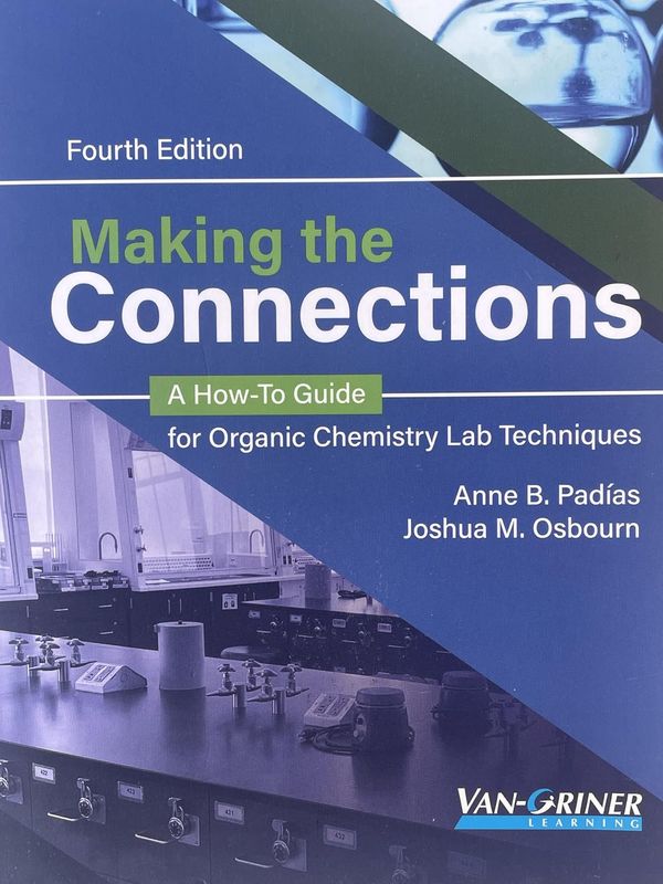 Making the Connections: A How-To Guide for Organic Chemistry Lab Techniques, 4th Edition