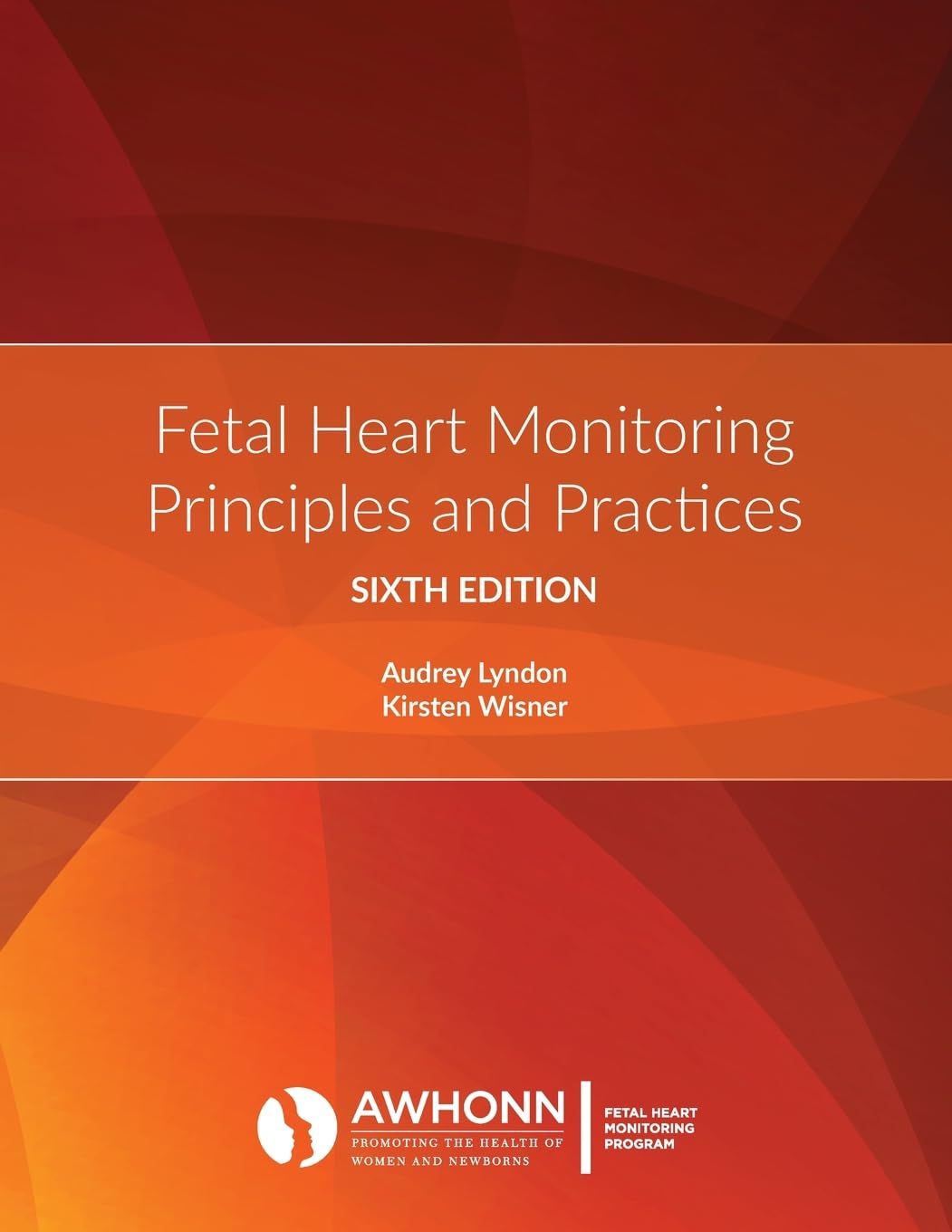 Fetal Heart Monitoring: Principles and Practices, 6th Edition