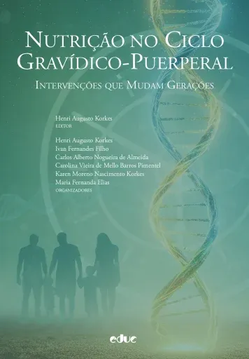 Nutrição no ciclo gravídico-puerperal – intervenções que mudam gerações