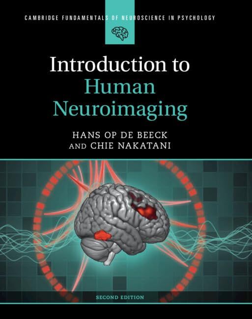 Introduction to Human Neuroimaging (Cambridge Fundamentals of Neuroscience in Psychology), 2nd Edition