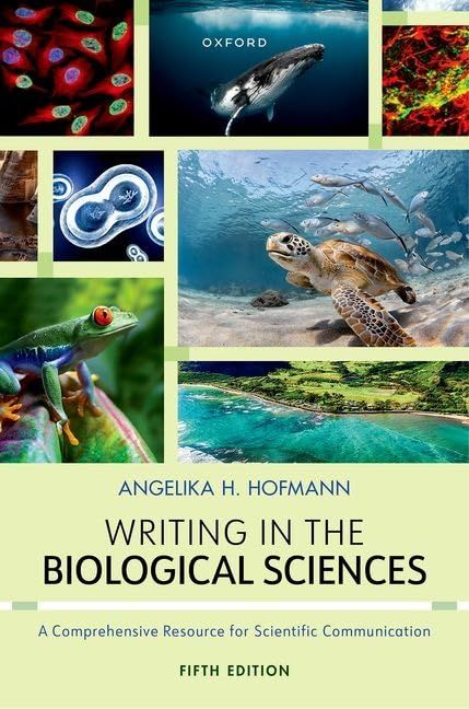 Writing in the Biological Sciences: A Comprehensive Resource to Scientific Communication, 5th edition