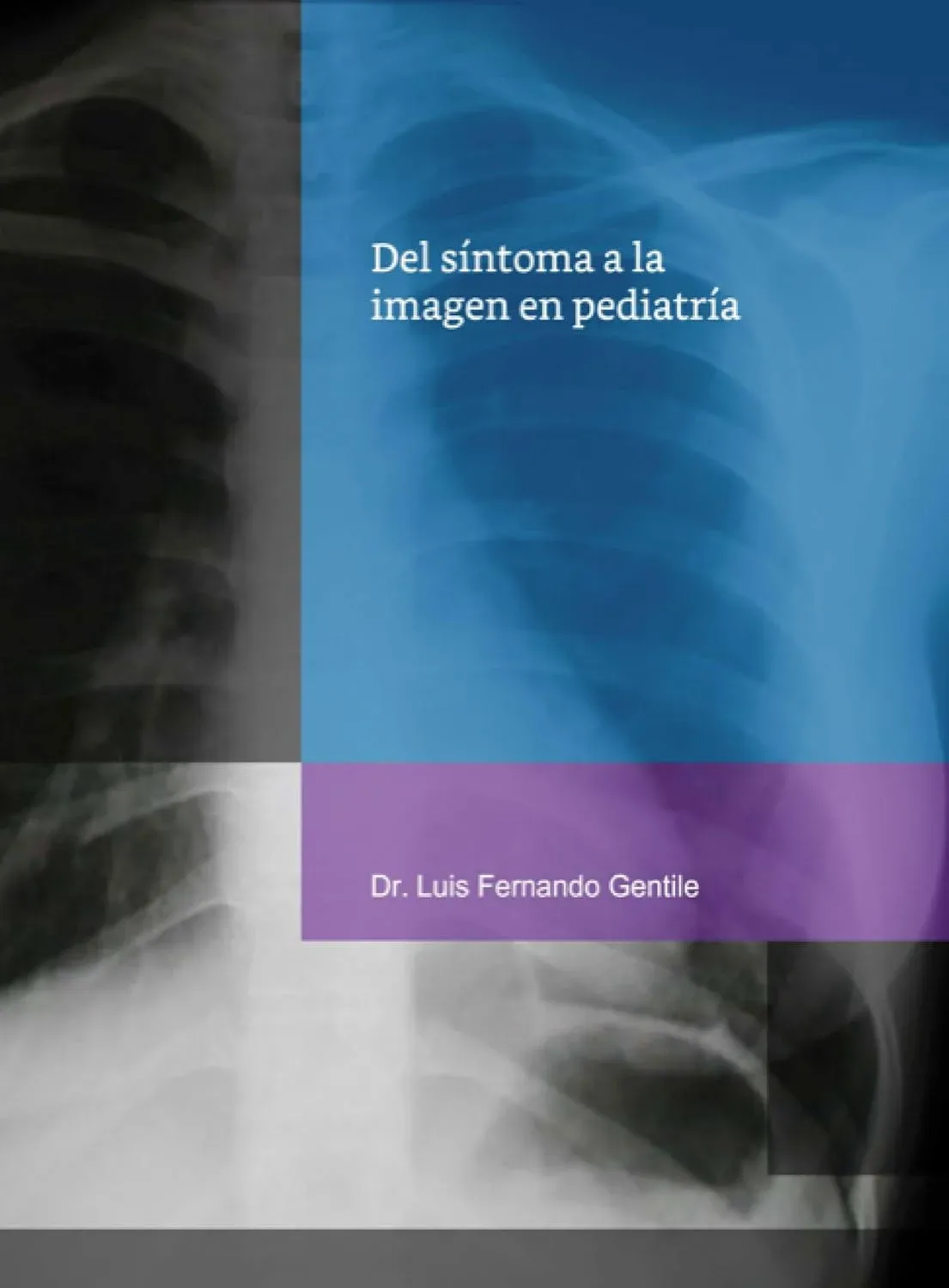 From Symptom to Image in Pediatrics (Spanish Edition)