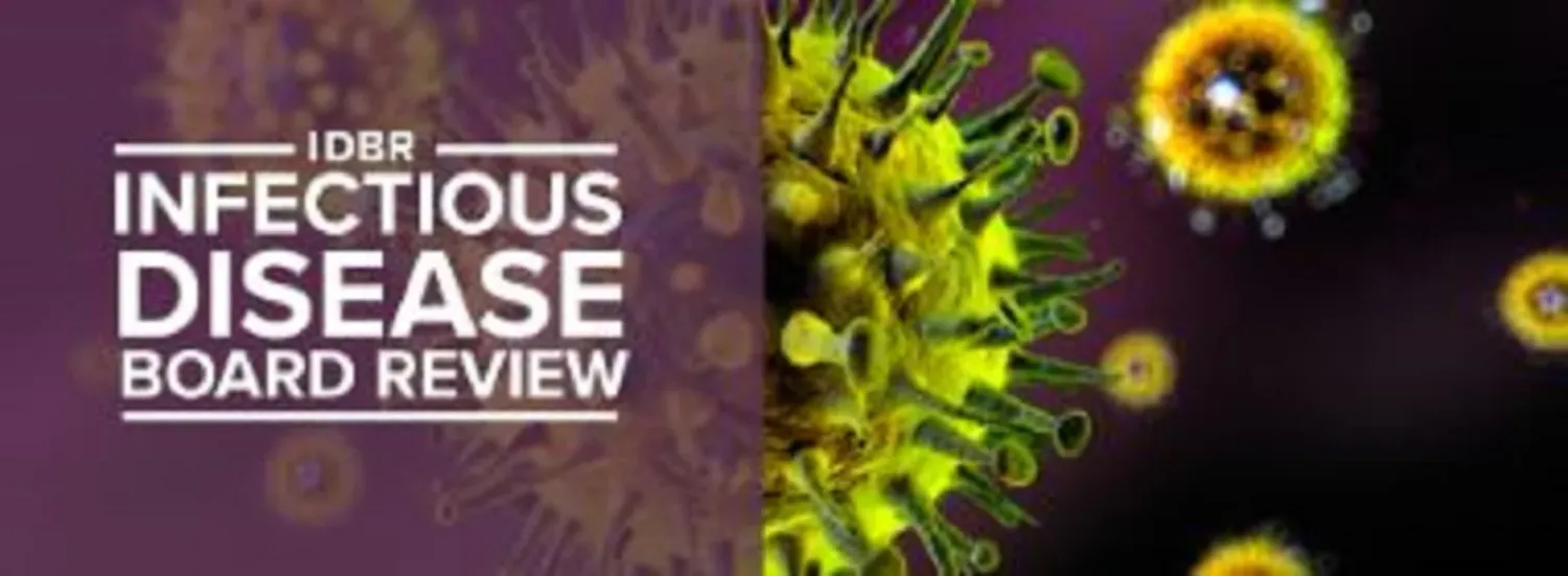 2025 Infectious Disease Board Review Homestudy Course