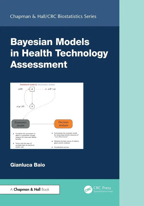 Bayesian Models in Health Technology Assessment (Chapman &amp; Hall/CRC Biostatistics Series)