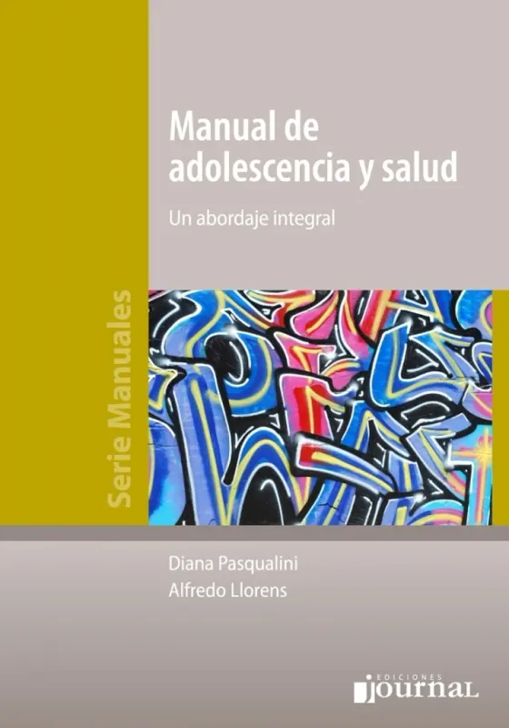 Manual De Adolescencia Y Salud. Un Abordaje Integral (Serie Manuales)