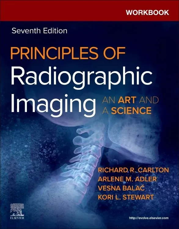 Workbook for Principles of Radiographic Imaging, 7th edition