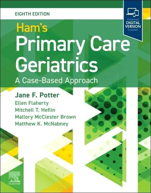 Ham’s Primary Care Geriatrics: A Case-Based Approach, 8th edition