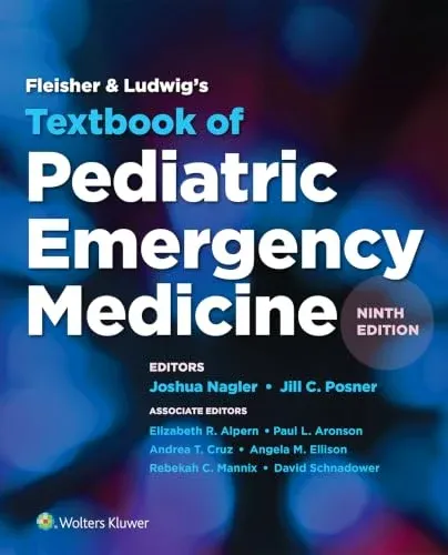 Fleisher &amp; Ludwig’s Textbook of Pediatric Emergency Medicine, 9th Edition