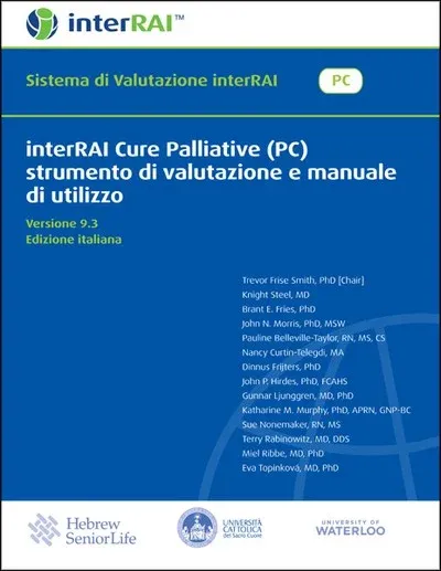 interRAI Cure Palliative (PC) strumento di valutazione e manuale di utilizzo, Edizione Italiana, 9.3.0